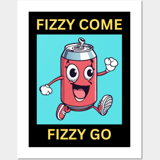 Fizzy Come Fizzy Go | Soda Pun Posters and Art